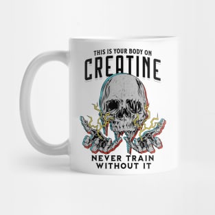Your Body On Creatine Mug